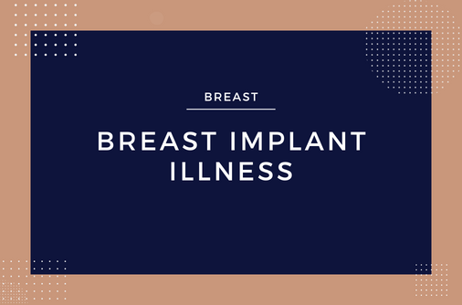 Breast Implant Illness